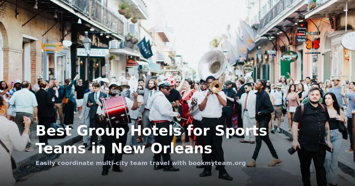 Best Group Hotels for Multi-City Sports Team Travel in New Orleans