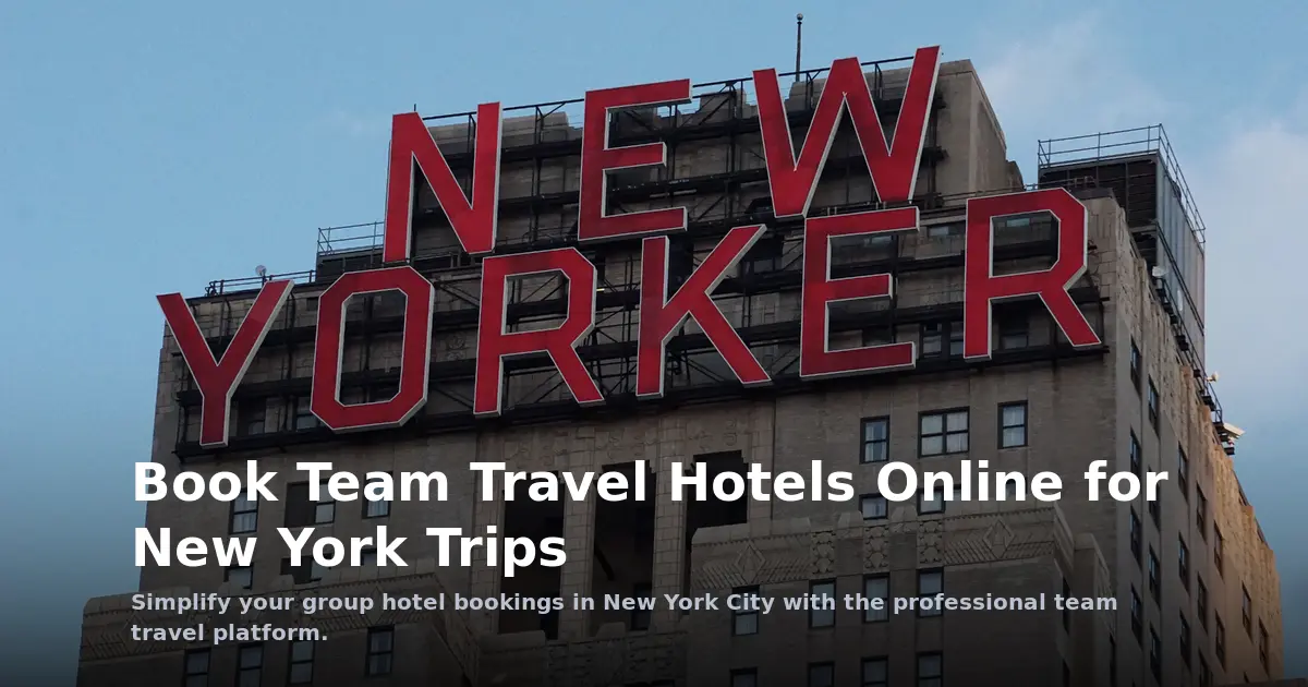 Book Team Travel Hotels Online for New York Trips
