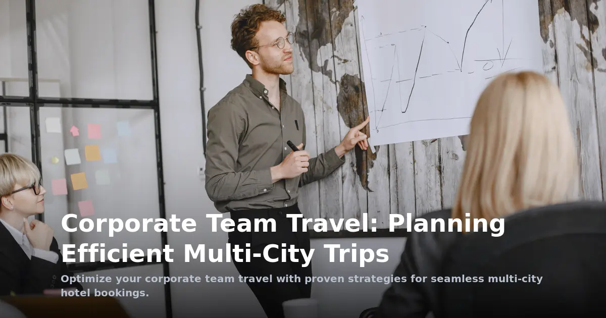 Corporate Team Travel: Planning Efficient Multi-City Trips