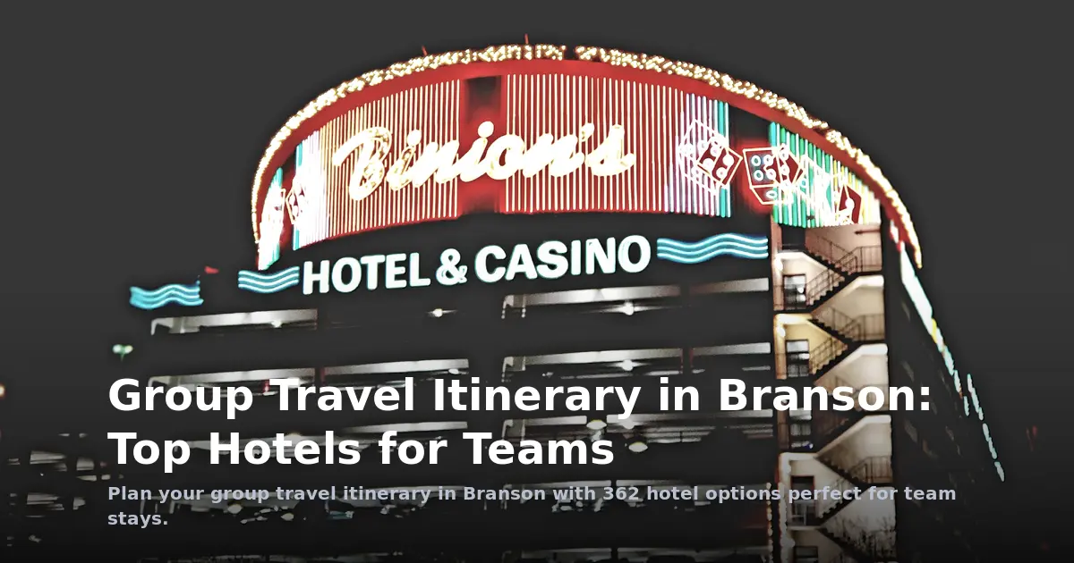 Multi-City Group Travel Itinerary in Branson: Top Hotels for Teams