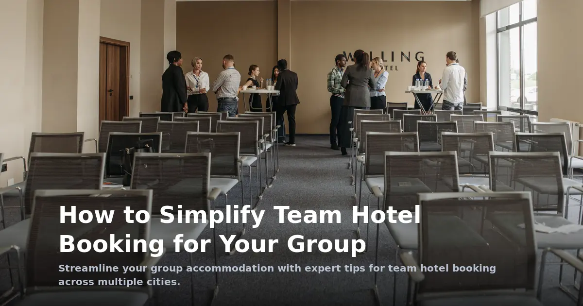 How to Simplify Multi-City Team Hotel Booking for Your Group
