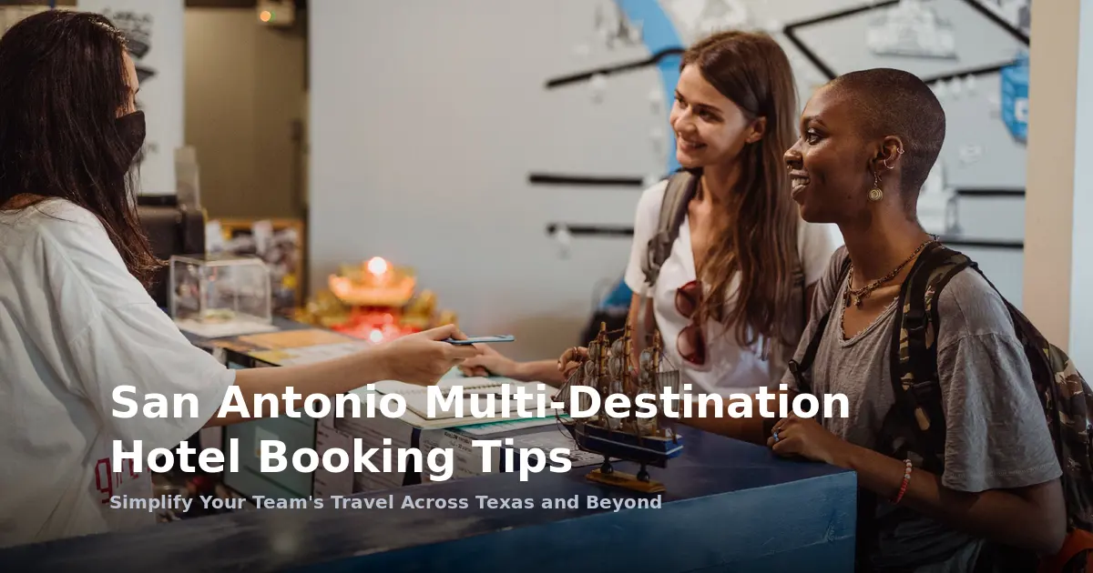San Antonio Multi-Destination Hotel Booking Tips