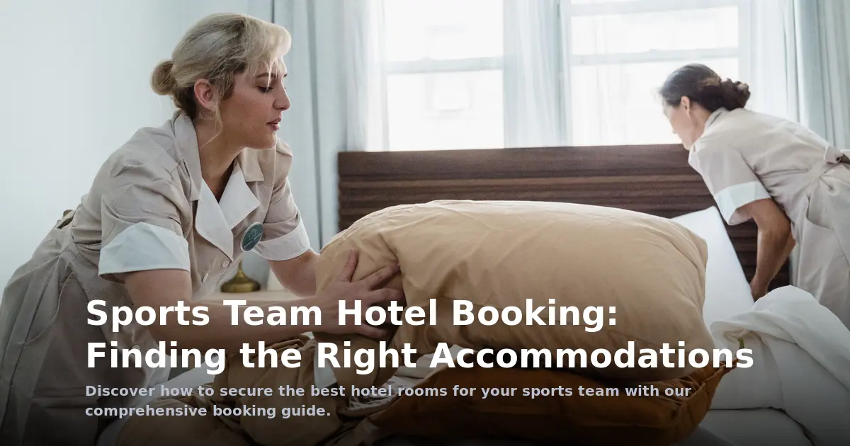 Multi-City Sports Team Hotel Booking: Right Accommodations