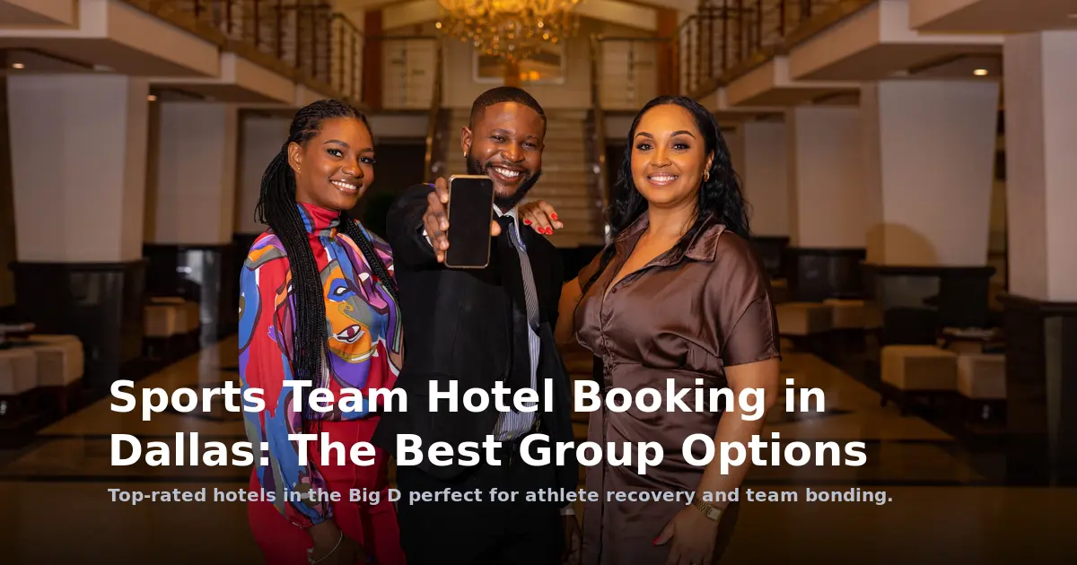Sports Team Hotel Booking in Dallas: The Best Group Options