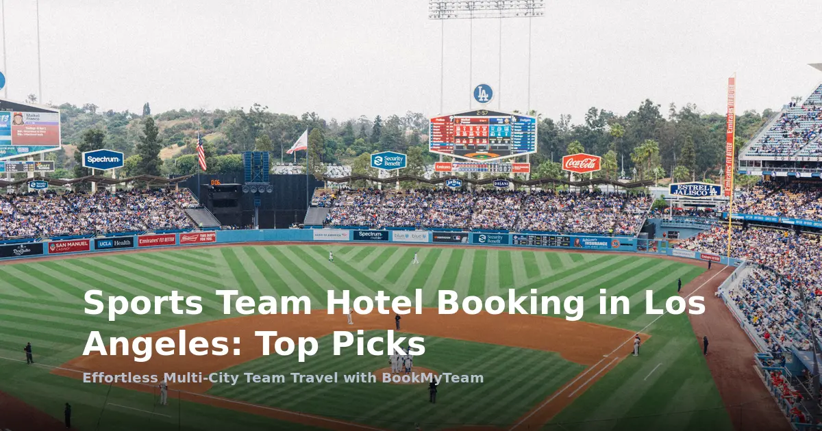 Sports Team Hotel Booking in Los Angeles: Top Picks