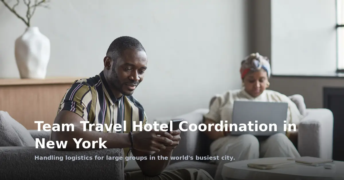 Team Travel Hotel Coordination in New York