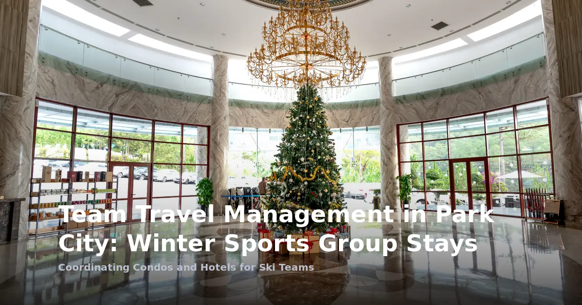 Team Travel Management in Park City: Winter Sports Group Stays