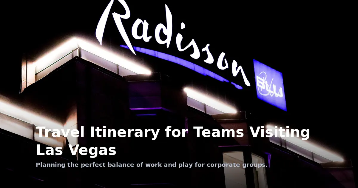 Multi-City Team Travel in Las Vegas: Hotel Itinerary Guide