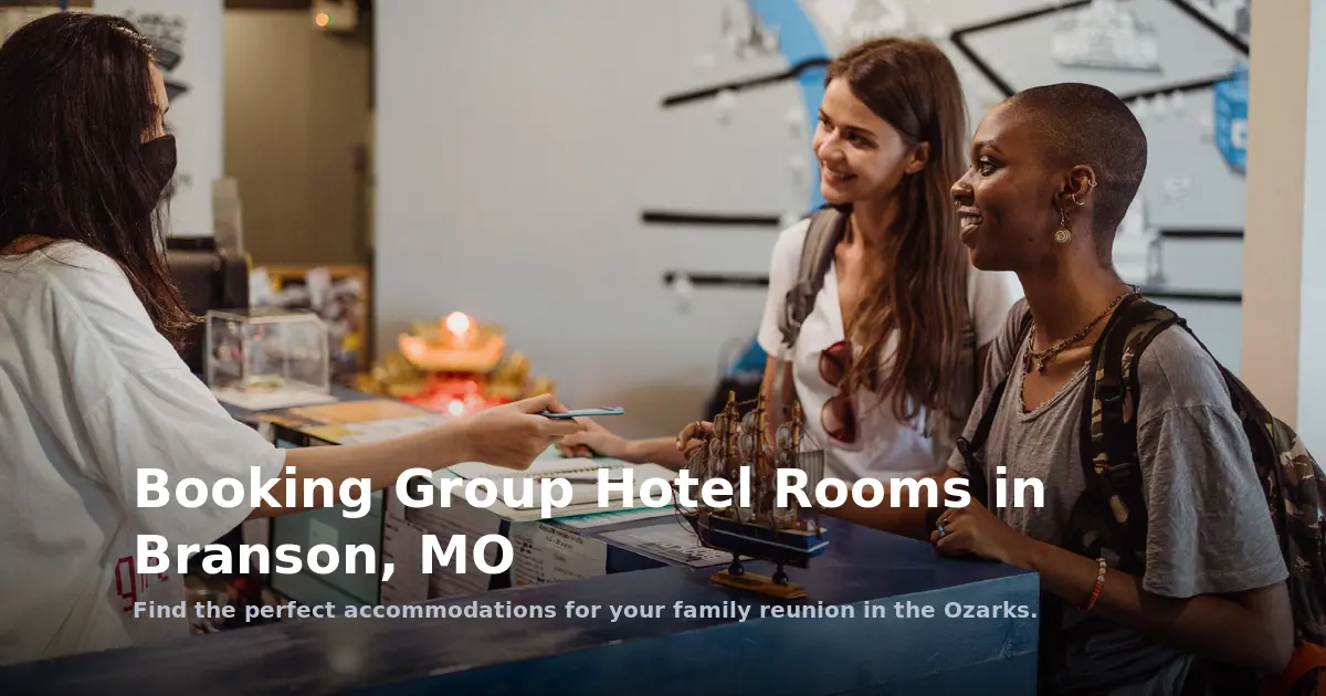 Booking Group Hotel Rooms in Branson, MO