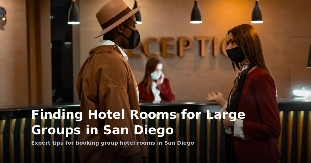 Finding Hotel Rooms for Large Groups in San Diego