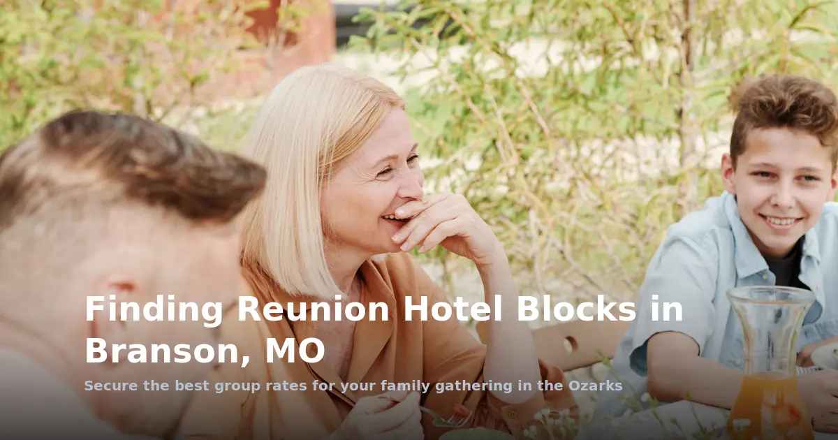Finding Reunion Hotel Blocks in Branson, MO