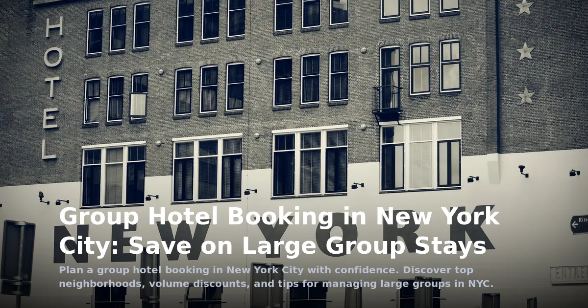 Group Hotel Booking in New York City: Save on Large Group Stays
