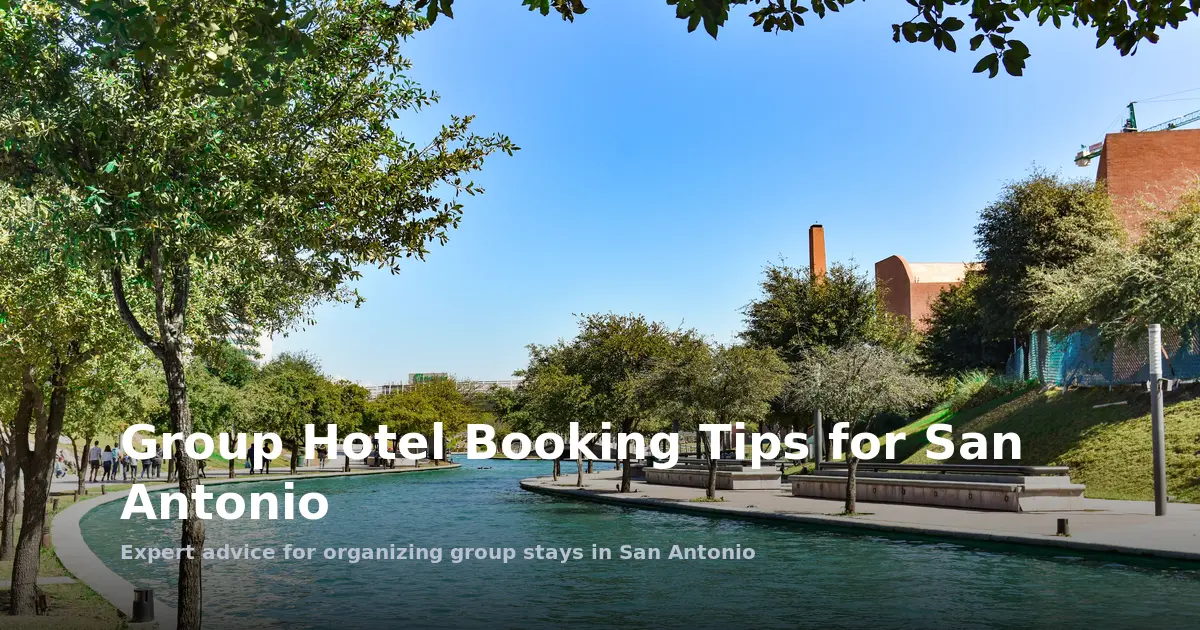 Group Hotel Booking Tips for San Antonio