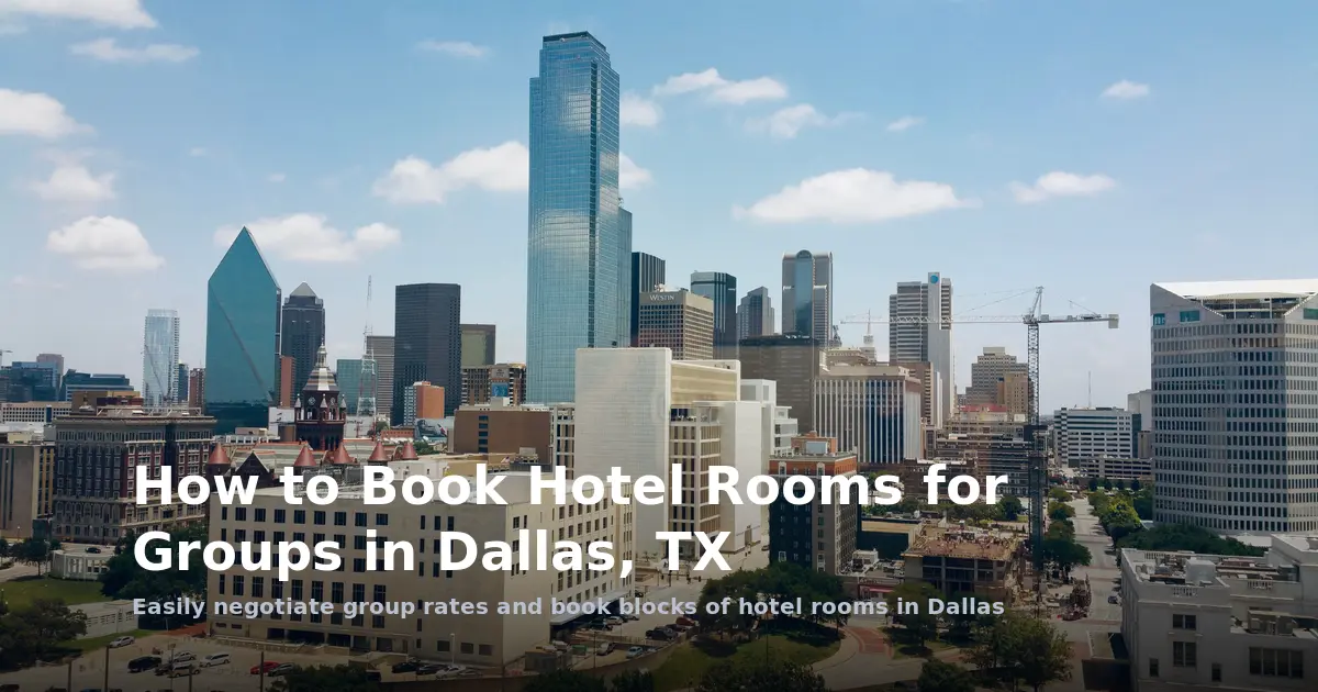 How to Book Hotel Rooms for Groups in Dallas, TX