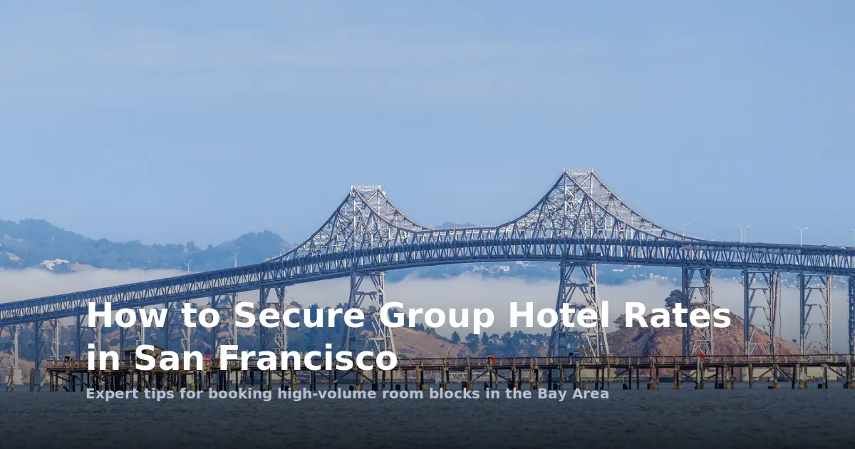How to Secure Group Hotel Rates in San Francisco