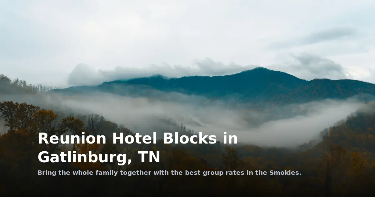 Reunion Hotel Blocks in Gatlinburg, TN
