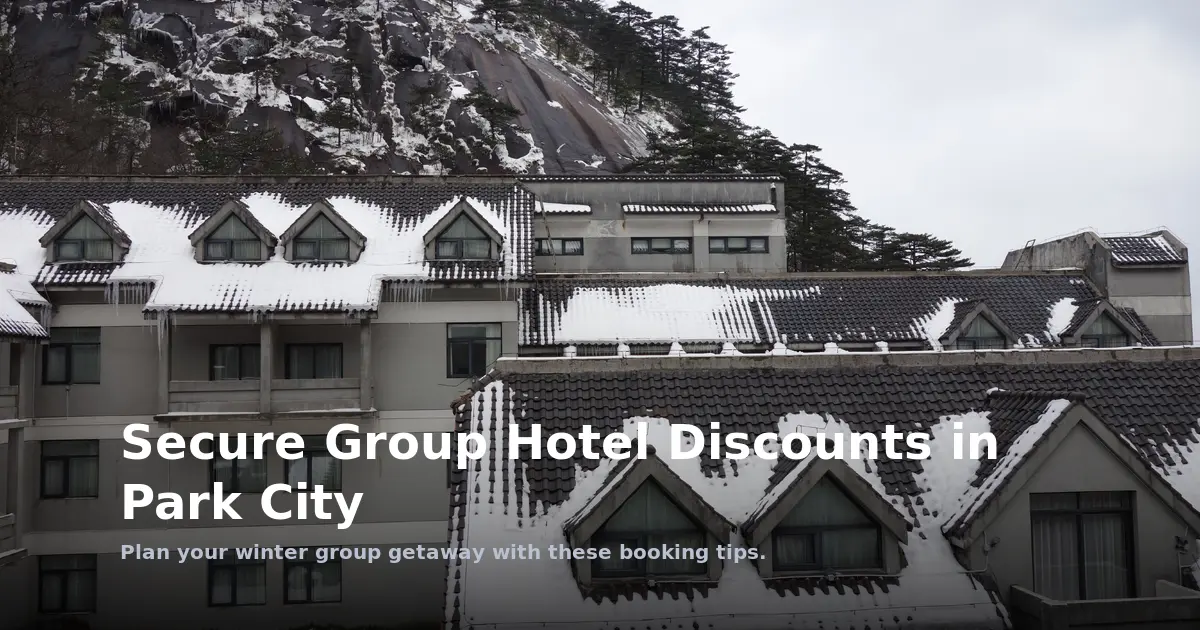 Secure Group Hotel Discounts in Park City
