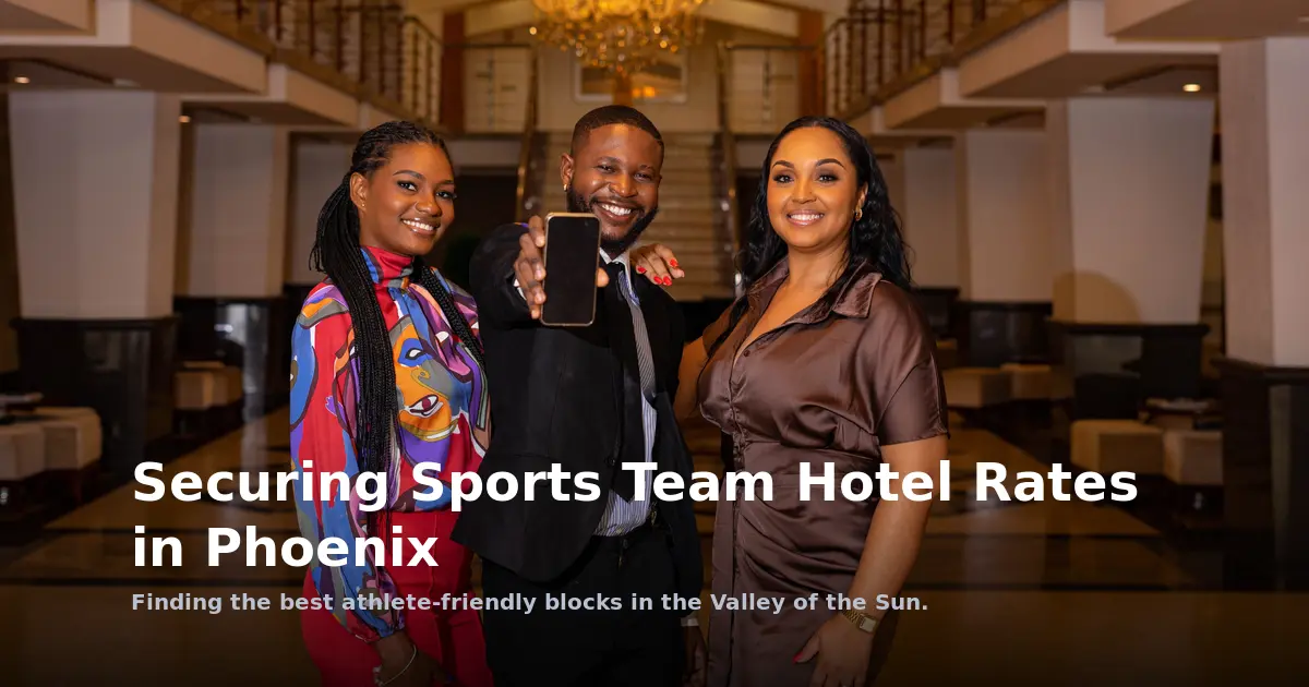 Securing Sports Team Hotel Rates in Phoenix