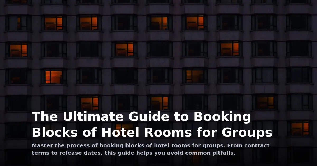 The Ultimate Guide to Booking Blocks of Hotel Rooms for Groups