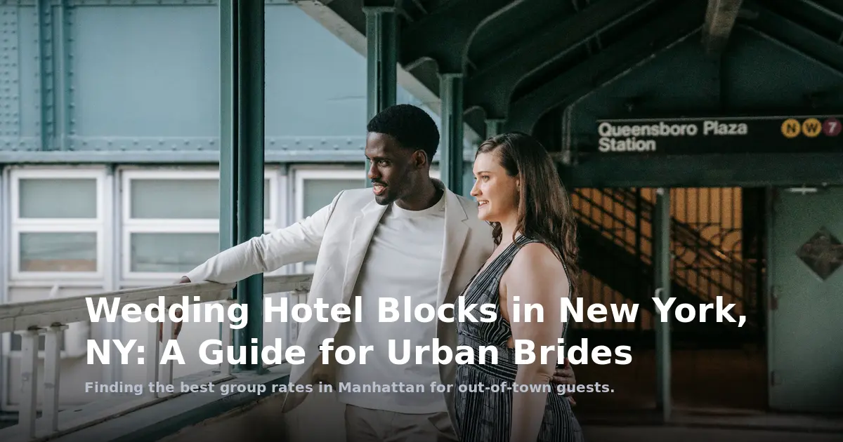 Wedding Hotel Blocks in New York, NY: A Guide for Urban Brides