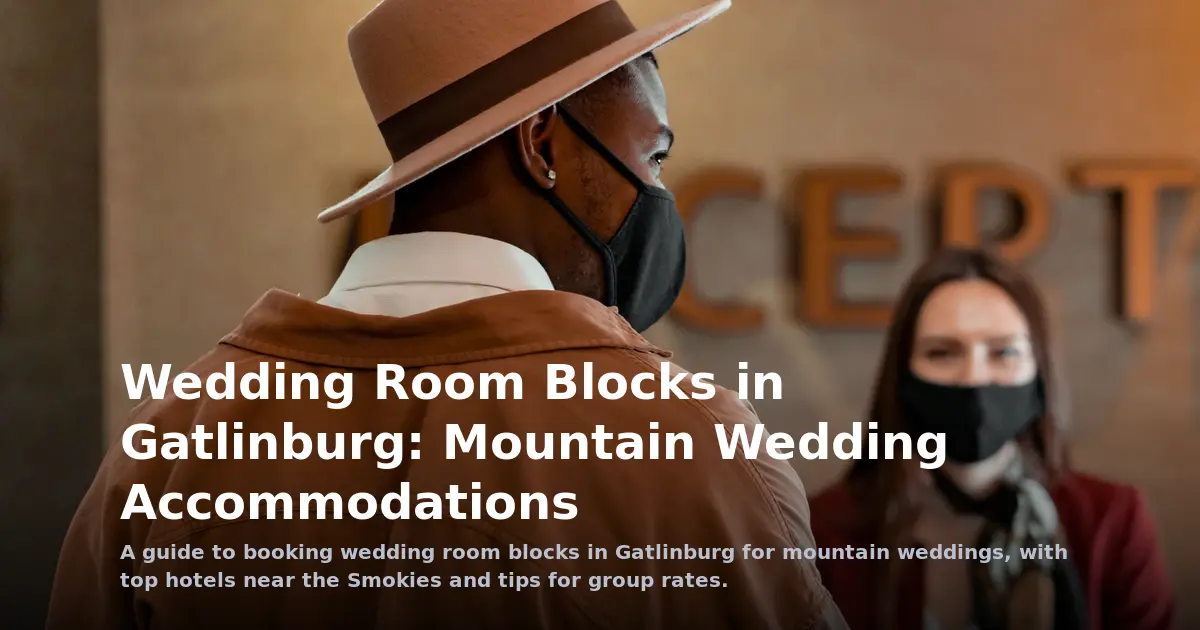 Wedding Room Blocks in Gatlinburg: Mountain Wedding Accommodations