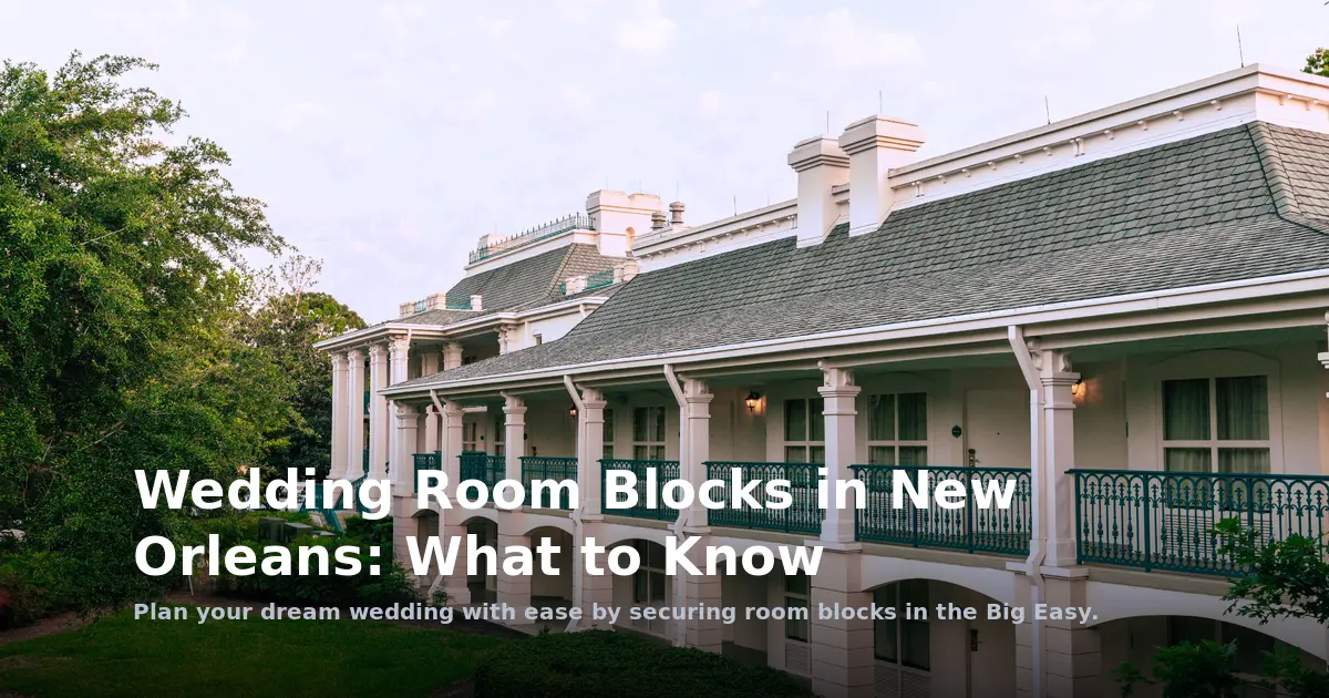 Wedding Room Blocks in New Orleans: What to Know