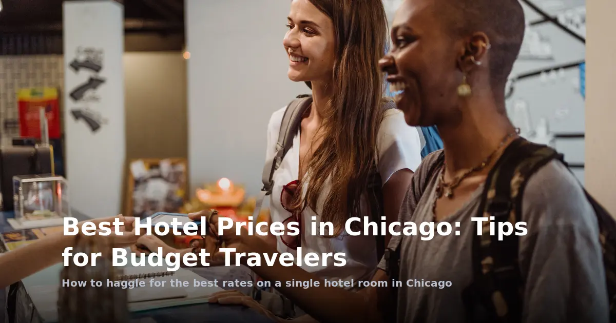 Best Hotel Prices in Chicago: Tips for Budget Travelers