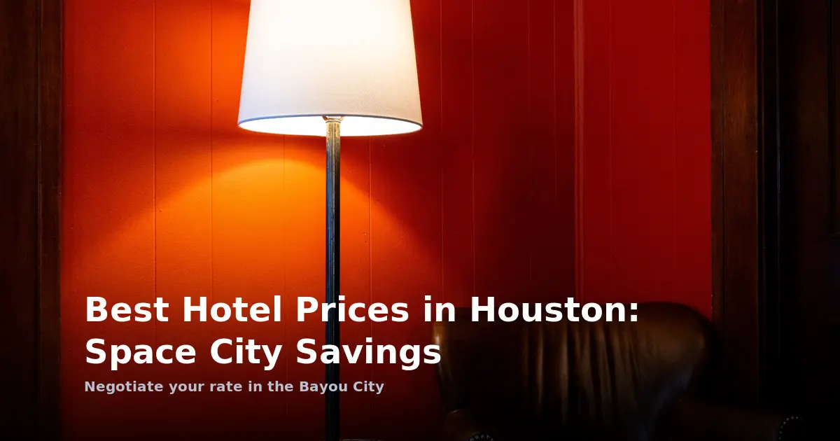 Best Hotel Prices in Houston: Space City Savings