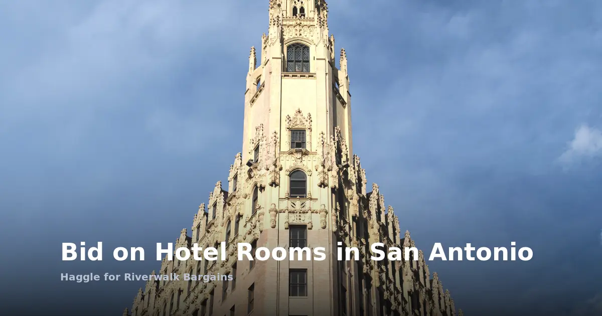Bid on Hotel Rooms in San Antonio: Haggle for Riverwalk Bargains