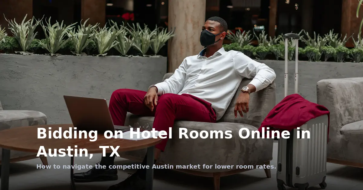Bidding on Hotel Rooms Online in Austin, TX