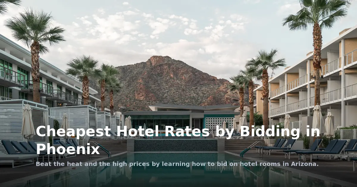 Cheapest Hotel Rates by Bidding in Phoenix