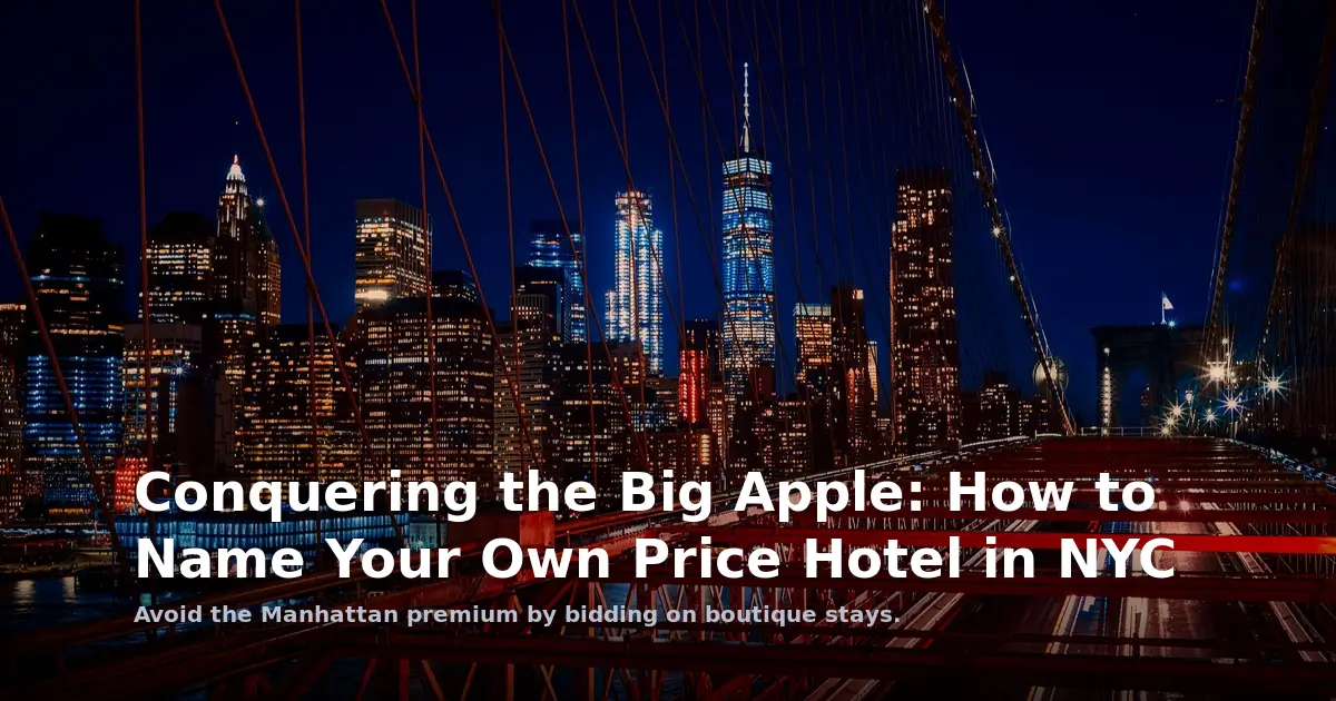 Conquering the Big Apple: How to Name Your Own Price Hotel in NYC