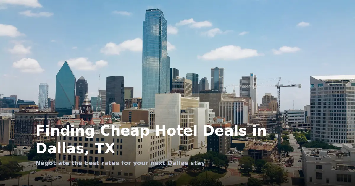 Finding Cheap Hotel Deals in Dallas, TX