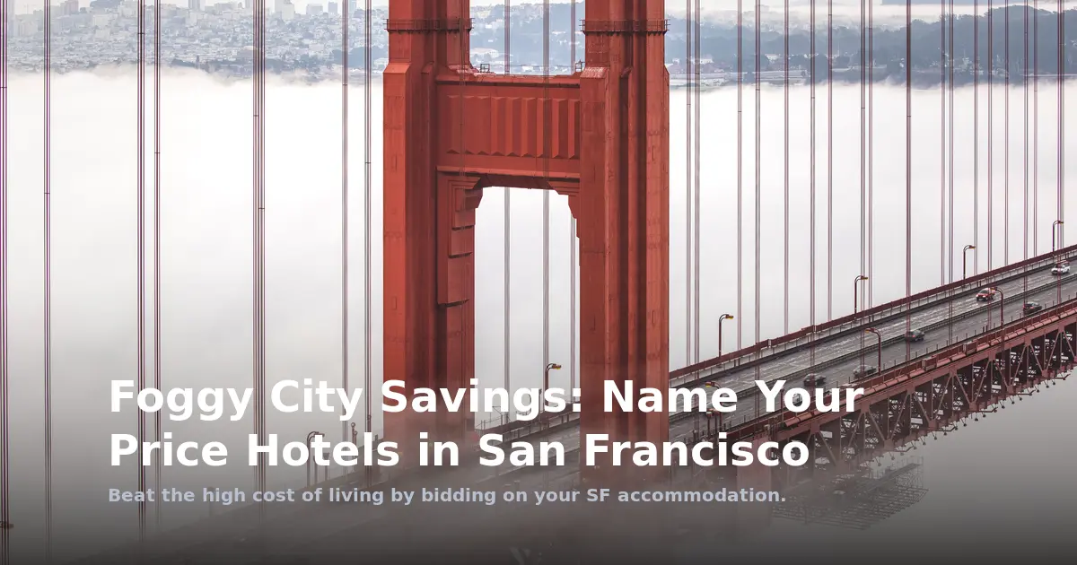 Foggy City Savings: Name Your Price Hotels in San Francisco