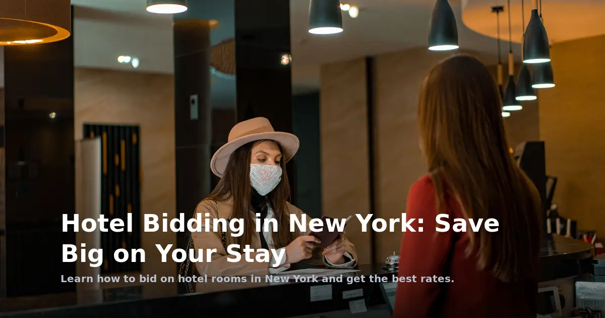 Hotel Bidding in New York: Save Big on Your Stay