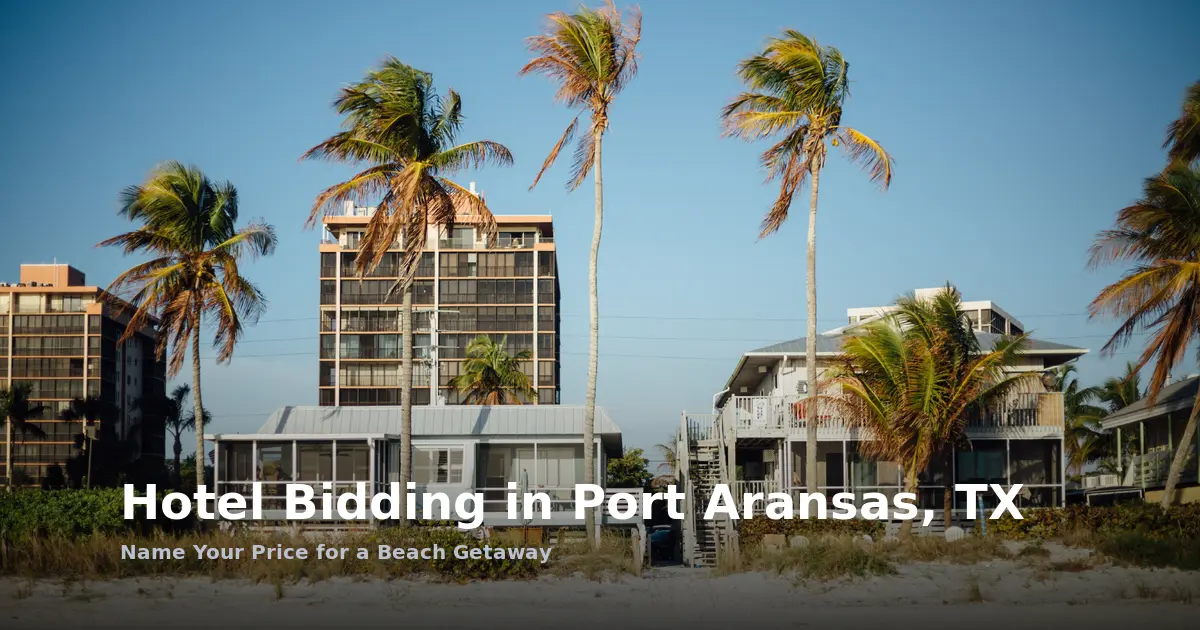 Hotel Bidding in Port Aransas, TX