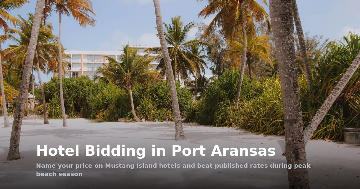 Hotel Bidding in Port Aransas: Gulf Coast Deals Unlocked