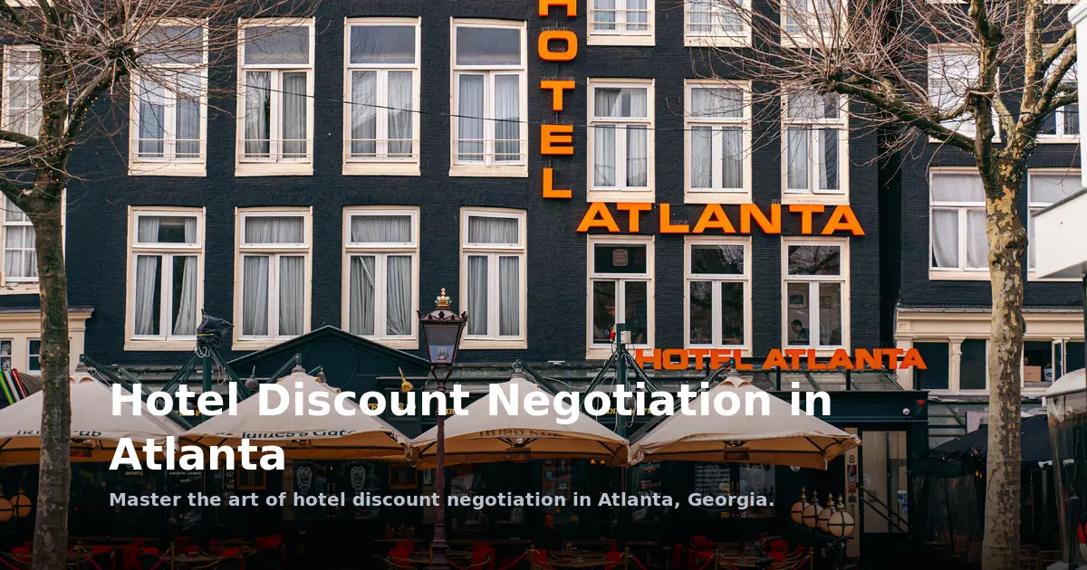 Hotel Discount Negotiation in Atlanta: Save on Peach State Stays