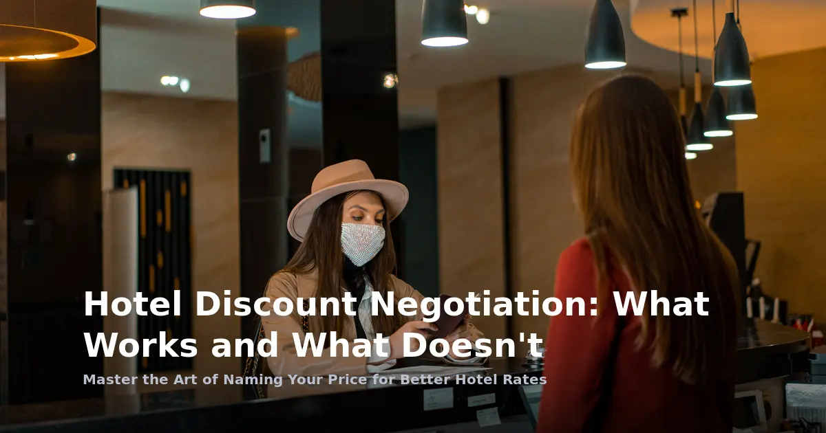 Hotel Discount Negotiation: What Works and What Doesn't