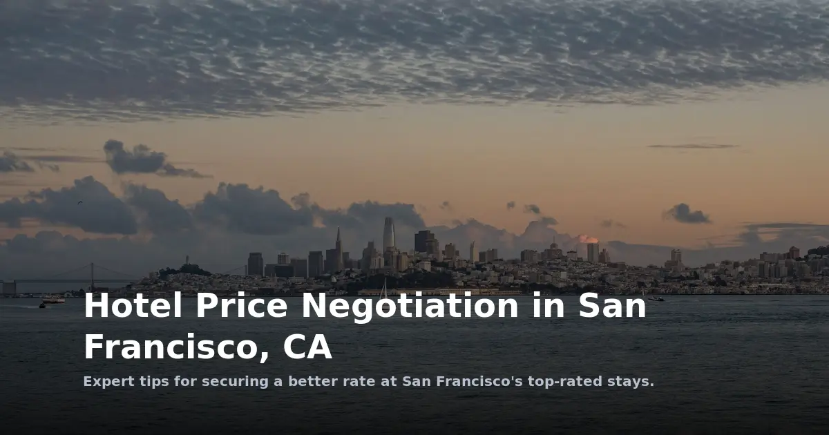 Hotel Price Negotiation in San Francisco, CA