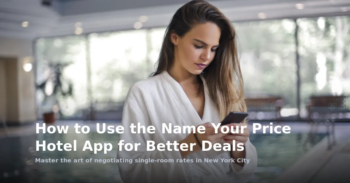 How to Use the Name Your Price Hotel App for Better Deals