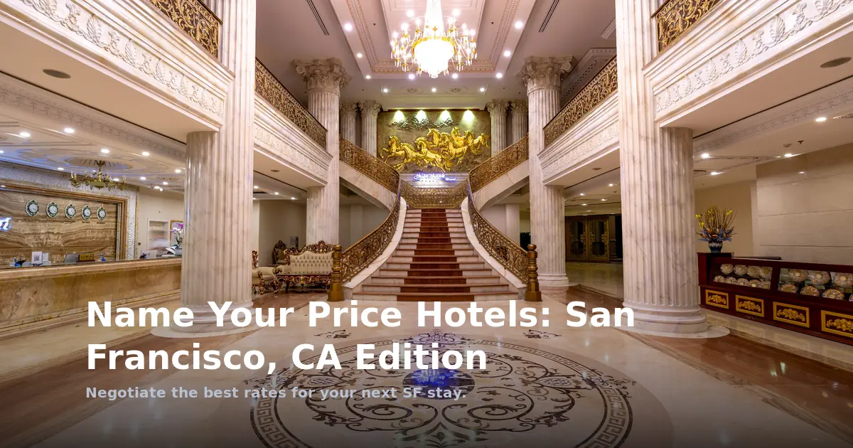 Name Your Price Hotels: San Francisco, CA Edition
