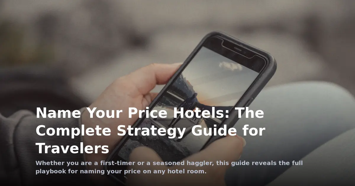 Name Your Price Hotels: The Complete Strategy Guide for Travelers