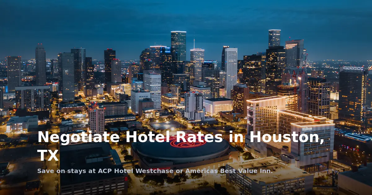 Negotiate Hotel Rates in Houston, TX