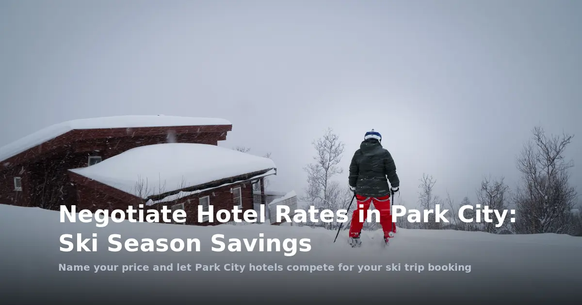 Negotiate Hotel Rates in Park City: Ski Season Savings
