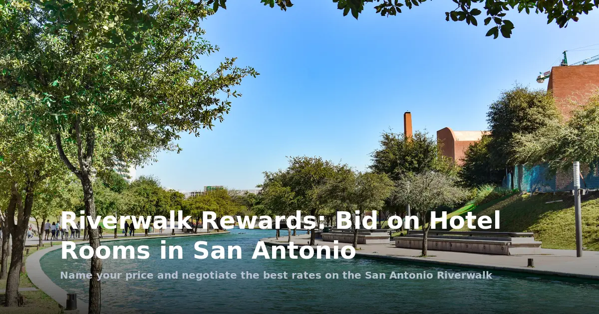 Riverwalk Rewards: Bid on Hotel Rooms in San Antonio
