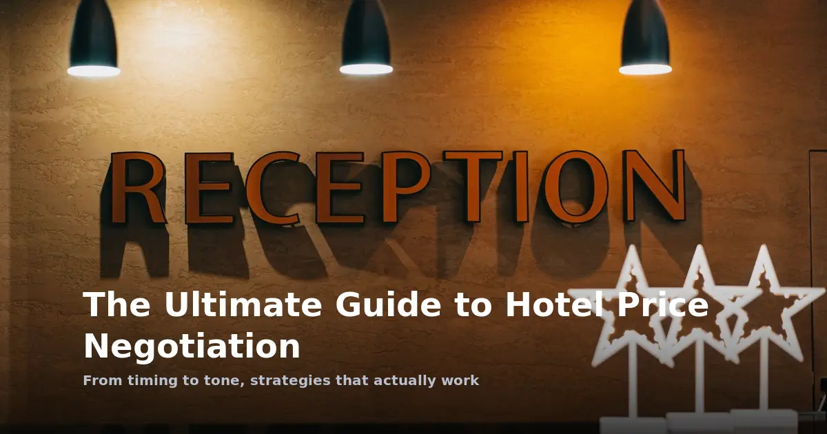 The Ultimate Guide to Hotel Price Negotiation: Strategies That Work