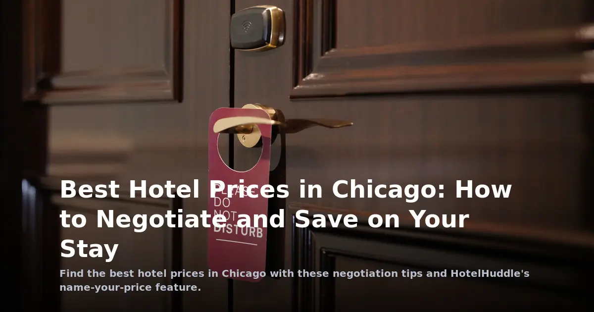 Best Hotel Prices in Chicago: How to Negotiate and Save on Your Stay