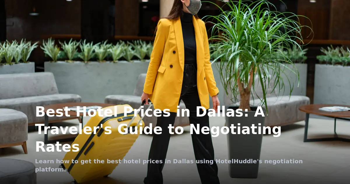 Best Hotel Prices in Dallas: A Traveler's Guide to Negotiating Rates