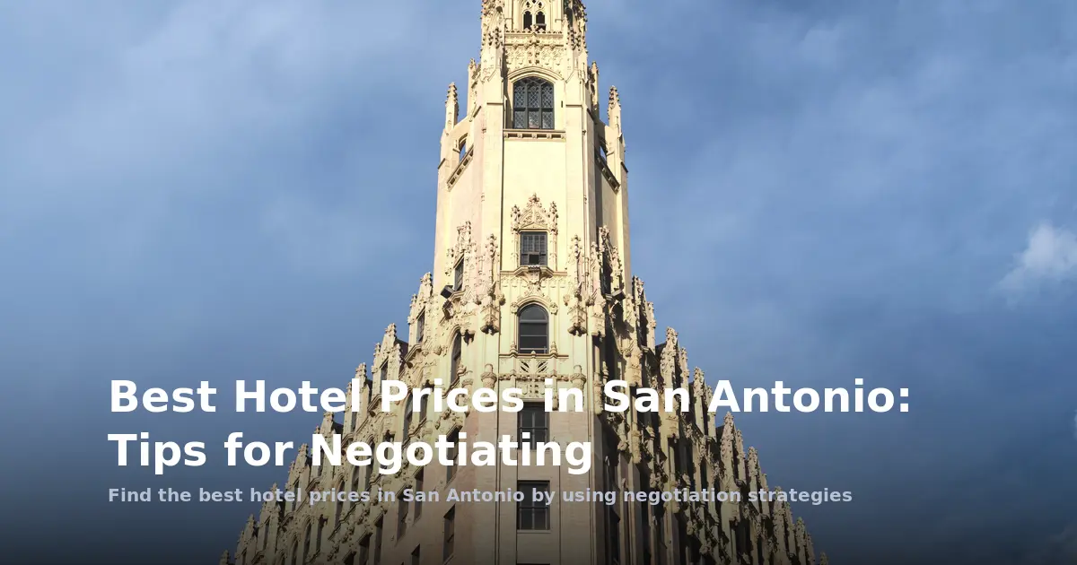 Best Hotel Prices in San Antonio: Tips for Negotiating
